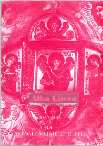 Varga Csaba - A jog t�rsadalomelm�lete fel�