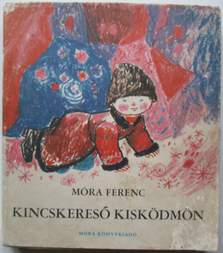 Mra Ferenc - Kincskeres kiskdmn