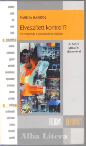 Saskia Sassen - Elveszített a kontroll? - bevándorlás, amerikanizálódás, globális tőkepiac
