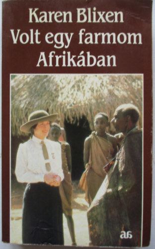 Karen Blixen - Volt egy farmom Afrik�ban