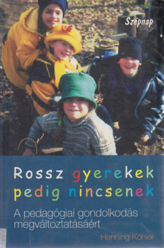 Henning Khler - Rossz  gyerekek pedig nincsenek