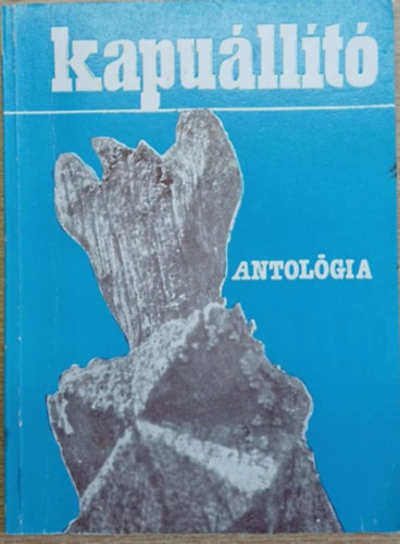 Czegő Zoltán (szerk.) - Kapuállító - Antológia