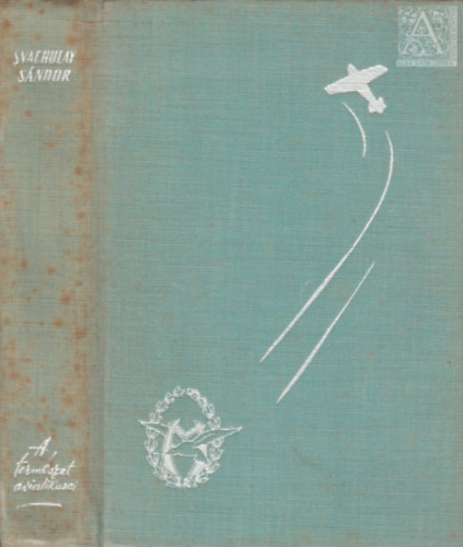 Svachulay Sándor - A természet aviatikusai