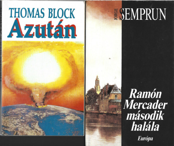 2 db könyv, Thomas Block: Azután. Jorge Semprun: Ramón Mercader második halála