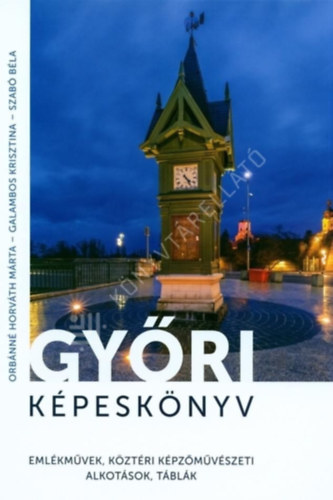 Orb�nn� Horv�th M�rta - Gy�ri k�pesk�nyv - eml�km�vek, k�zt�ri k�pz�m�v�szeti alkot�sok, t�bl�k