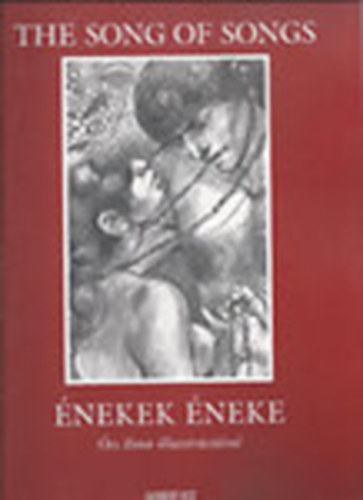 Kroli Gspr - The song of songs - nekek neke (sz Ilona illusztrciival)