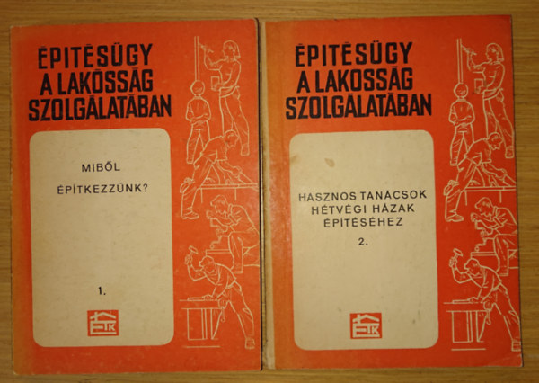 2 könyv az Építésügy a lakosság szolgálatában című sorozatból: Miből építkezzünk? / Hasznos tanácsok hétvégi házak építéséhez