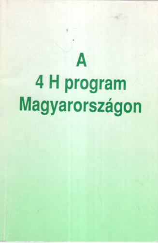 Nanszkn Dr. Cserfalvi Ilona, Szilgyi Jnos Imrn - A 4 H program Magyarorszgon