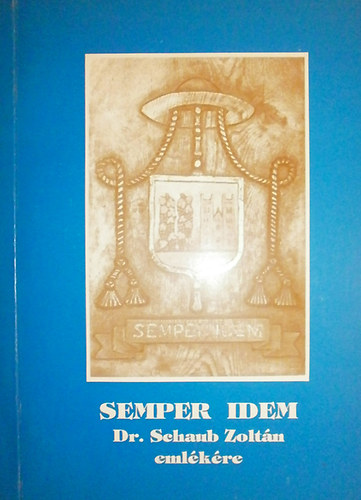 Mikls Imrn (szerk.) - Semper Idem (Dr. Schaub Zoltn emlkre)