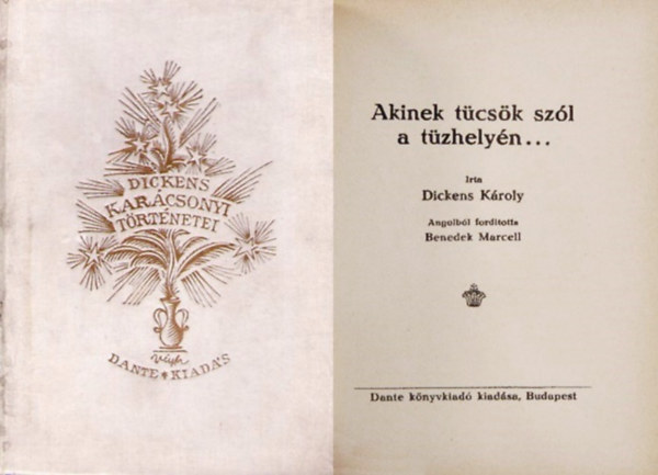 Dickens K�roly - Akinek t�cs�k sz�l a t�zhely�n...