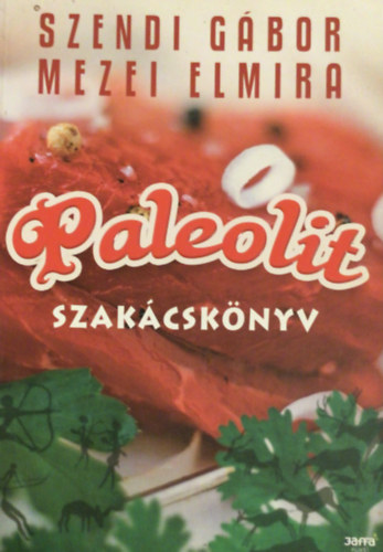 Szendi Gbor, Mezei Elmira - Paleolit szakcsknyv