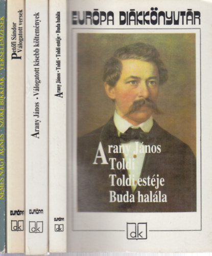 Arany János, Petőfi Sándor, Nemes Nagy Ágnes - 4 db. Európa diákkönyvtár (Toldi - Toldi estéje - Buda halála + Válogatott kisebb költemények + Válogatott versek + Szőke bikkfák (Verselemzések))