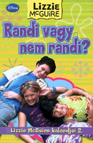 Larsen, Kirsten - Randi vagy nem randi? - Lizzie McGuire kalandjai 2.