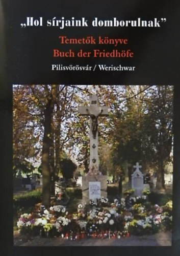 Temet�k k�nyve - Buch der Fruedh�fe (Pilisv�r�sv�r/ Werischwar)
