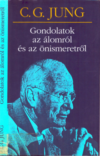 Carl Gustav Jung - Gondolatok az álomról és az önismeretről