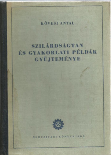 Kvesi Antal - Szilrdsgtan s gyakorlati pldk gyjtemnye