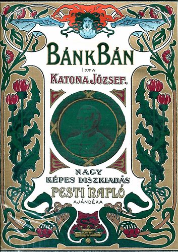 Katona József - Bánk bán Nagy képes díszkiadás a Pesti Napló ajándéka Reprint