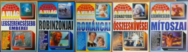 5 db A vil�g legnagyobb sorozatb�l: A vil�g legnagyobb rom�ncai+�sszeesk�v�sei,A vil�g legh�resebb m�toszai+