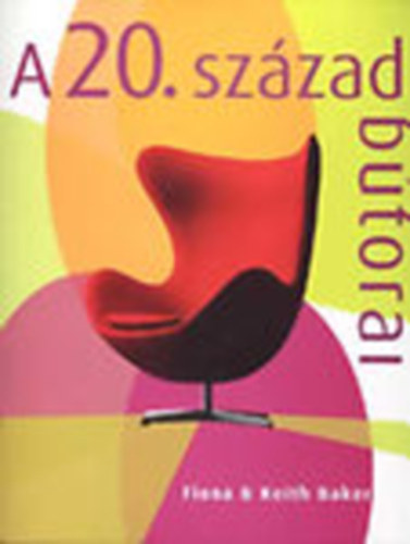 Fiona & Keith Baker - A 20. szzad btorai
