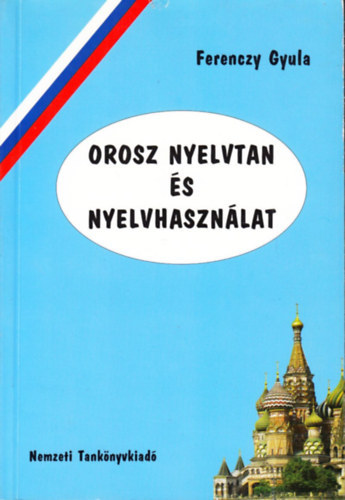 Ferenczy Gyula - Orosz nyelvtan s nyelvhasznlat