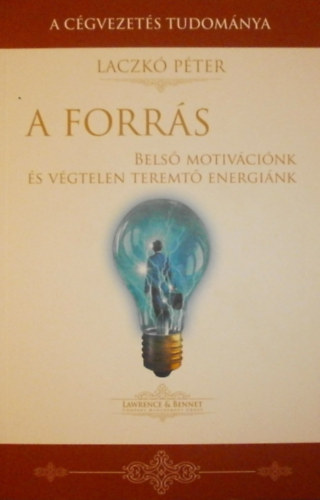 Laczkó Péter - A forrás (Belső motivációnk és végtelen teremtő energiánk)