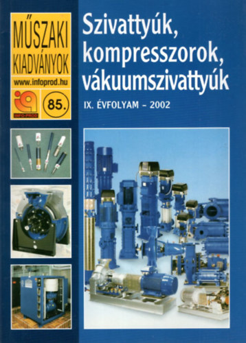 Lock L�szl�n�, Bagi Istv�n (szerk.) - Szivatty�k, kompresszorok, v�kuumszivatty�k - M�szaki Kiadv�nyok 85. IX. �vf. 2002