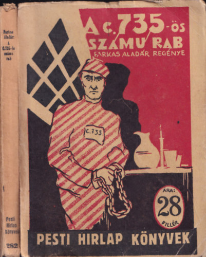 Farkas Aladár - C. 735. számú rab (Pesti Hírlap könyvek)