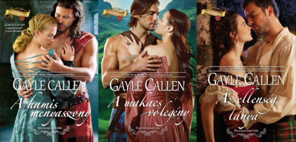 Gayle Callen - Felf�ldi esk�v�k sorozat 1-3. (A hamis menyasszony, A makacs v�leg�ny, Az ellens�g l�nya)