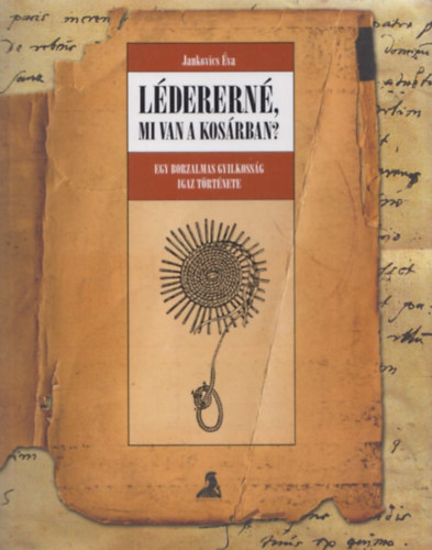 Jankovics �va - L�derern�, mi van a kos�rban?