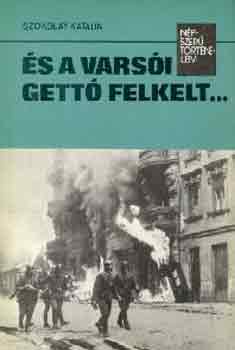 Szokolai Katalin - �s a vars�i gett� felkelt...