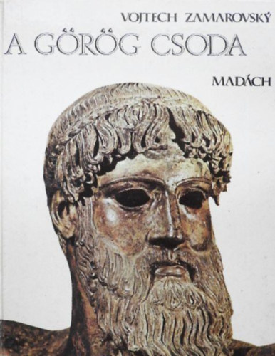 Vojtech Zamarovsky - A görög csoda