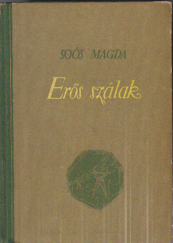 Soós Magda - Erős szálak