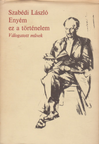 Szabdi Lszl - Enym ez a trtnelem