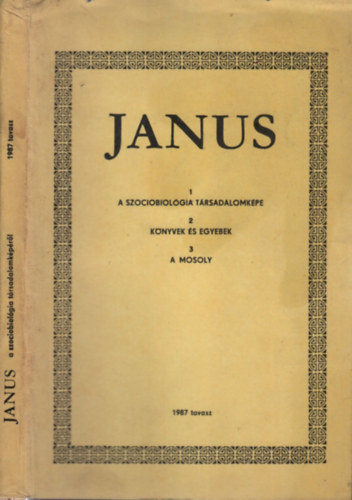 Hornyi zsb (szerk.) - Janus 1987 tavasz I-III. fzet (I.: A szociobiolgia trsadalomkpe II.: Knyvek s egyebek III.: A mosoly)