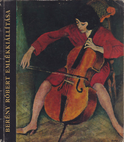 Szj Bla (rendezte) - Berny Rbert emlkkilltsa - Rtrospective (1887-1953)