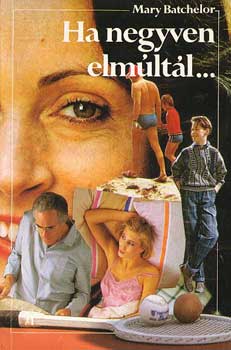 Mary Batchelor - Ha negyven elmultl