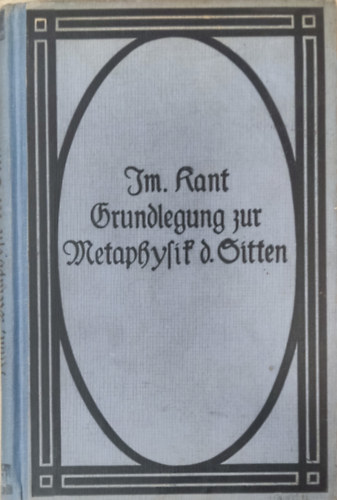 Immanuel Kant - Grundlegung zur Metaphysik der Sitten