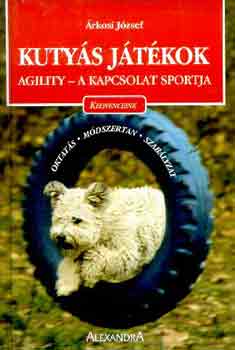 rkosi Jzsef - Kutys jtkok (agility-a kapcsolat sportja)