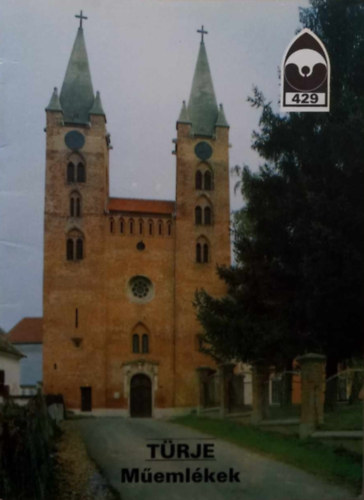 Dercsényi Balázs (szerk.) - Türje - Műemlékek