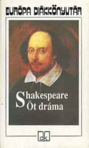 William Shakespeare - �t dr�ma - Shakespeare (Eur�pa)
