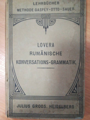 Romeo Lovera - Lovera rum�nische konversations-grammatik (Rom�n t�rsalg�si nyelvtan)
