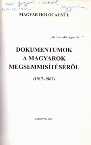 Magyar Klmn (fszerk.) - Dokumentumok a magyarok megsemmistsrl (1917-1967) - Magyar holocaust I. (dediklt)