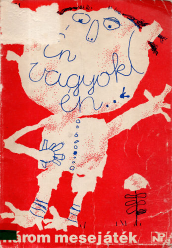 Vytante Zilinskaite - �n vagyok �n - H�rom mesej�t�k (Sz�nj�tsz�k kisk�nyvt�ra 234. sz�m)