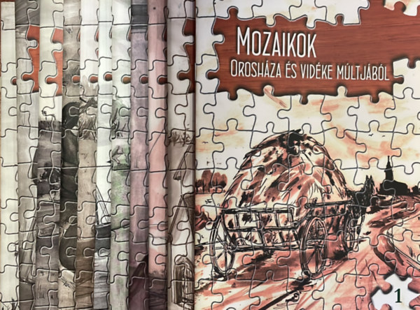 Mozaikok - Orosh�za �s vid�ke m�ltj�b�l 1-11 sz�m