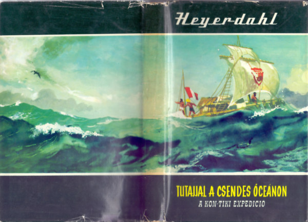 Thor Heyerdahl - Tutajjal a Csendes-cenon (A Kon-Tiki expedci - III. kiads)