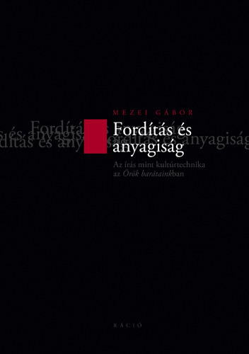Mezei Gábor - Fordítás és anyagiság
