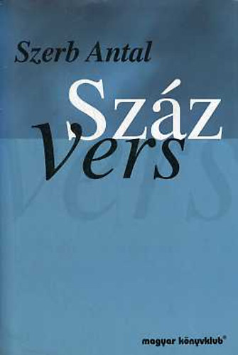 Szerb Antal (szerk.) - Száz vers (többnyelvű)
