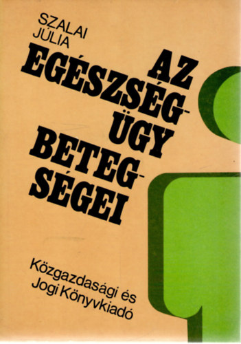 Szalai Jlia - Az egszsggy betegsgei