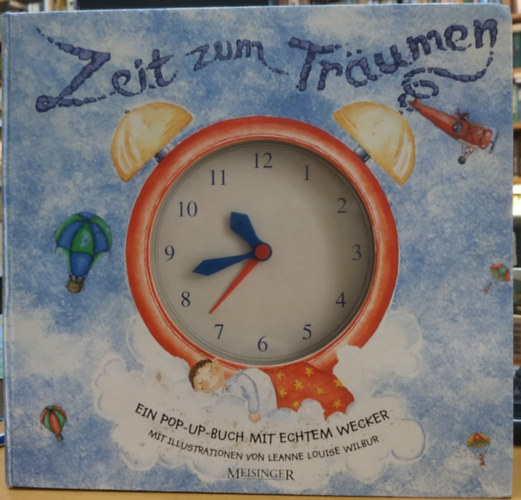 Leanne Louise Wilbur (illus.) - Zeit zum traumen - Ein Pop-Up-Buch mit Echtem Wecker (Meisinger)