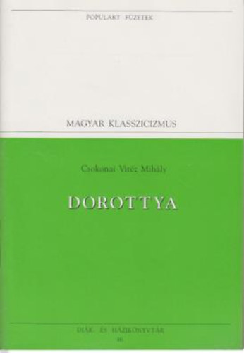 Csokonai Vitz Mihly - Dorottya (Populart fzetek)